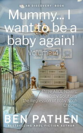 Mummy... I Want To Be A Baby Again An ABDL/FemDom story【電子書籍】[ Ben Pathen ]