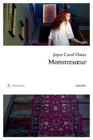 Monstresoeur【電子書籍】[ Joyce Carol Oates ]