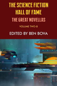 The Science Fiction Hall of Fame Volume Two-B: The Great Novellas【電子書籍】[ Issac Asimov ]