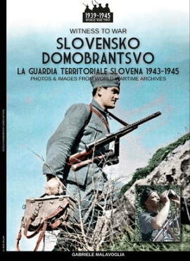 Slovensko Domobrantsvo (La guardia territoriale slovena 1943-1945) 
