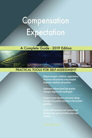 Compensation Expectation A Complete Guide - 2019 Edition【電子書籍】[ Gerardus Blokdyk ]