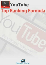 Youtube Top Ranking Formula Boost your Youtube channel and get the most of it!!【電子書籍】[ Luis Azuaje ]