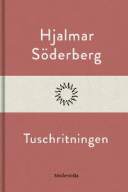 Tuschritningen【電子書籍】[ Hjalmar S?derberg ]