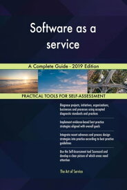 Software as a service A Complete Guide - 2019 Edition【電子書籍】[ Gerardus Blokdyk ]