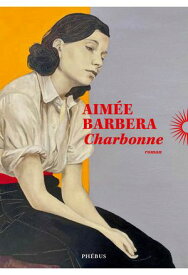 Charbonne 【電子書籍】[ Aim?e Barbera ]