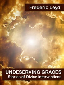 Undeserving Graces【電子書籍】[ Frederic Leyd ]
