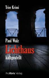 Lichthaus kaltgestellt【電子書籍】[ Paul Walz ]