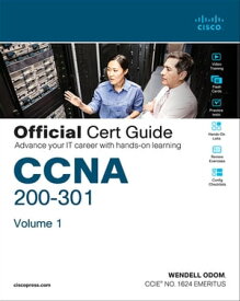 CCNA 200-301 Official Cert Guide, Volume 1【電子書籍】[ Wendell Odom ]