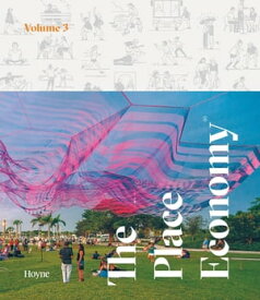 The Place Economy - Volume 3 Celebrating the value in placemaking: Real community benefits. Real profits.【電子書籍】[ Andrew Hoyne ]