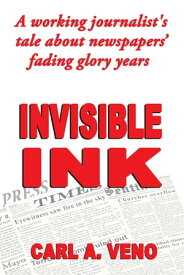 Invisible Ink【電子書籍】[ Carl A. Veno ]