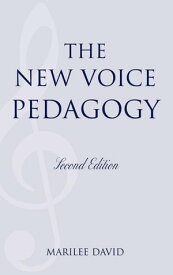 The New Voice Pedagogy【電子書籍】[ Marilee David ]