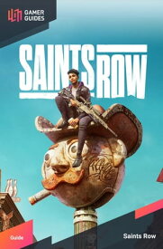 Saints Row - Strategy Guide【電子書籍】[ GamerGuides.com ]