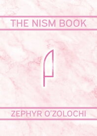 The Nism Book【電子書籍】[ Zephyr O'Zolochi ]