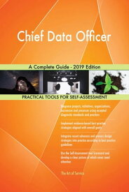 Chief Data Officer A Complete Guide - 2019 Edition【電子書籍】[ Gerardus Blokdyk ]