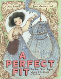 A Perfect Fit How Lena “Lane” Bryant Changed the Shape of Fashion【電子書籍】[ Mara Rockliff ]