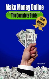 Make Money Online - The Complete Guide 2014 Edition【電子書籍】[ Avi Peretz ]