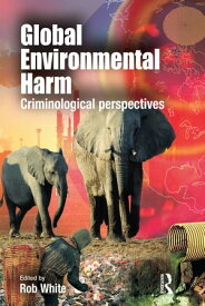 Global Environmental Harm Criminological Perspectives【電子書籍】