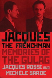 Jacques the Frenchman Memories of the Gulag【電子書籍】[ Jacques Rossi ]