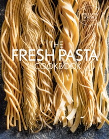 The Fresh Pasta Cookbook【電子書籍】[ The Williams-Sonoma Test Kitchen ]