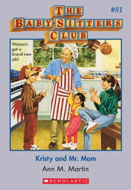 Kristy and Mr. Mom (The Baby-Sitters Club #81)【電子書籍】[ Ann M. Martin ]