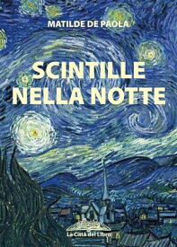 Scintille nella notte【電子書籍】[ Matilde De Paola ]