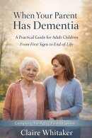 When Your Parent Has Dementia