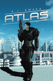 Atlas The Defiant【電子書籍】[ A. J. Rwaka ]