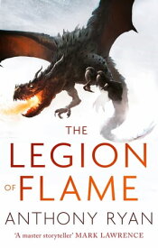 The Legion of Flame Book Two of the Draconis Memoria【電子書籍】[ Anthony Ryan ]