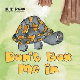 Don’t Box Me In【電子書籍】[ K. T. Ptak ]