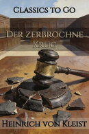 Heinrich von Kleist: Der zerbrochne Krug