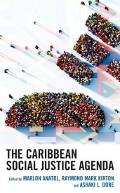 The Caribbean Social Justice Agenda【電子書籍】[ Timothy Affonso ]