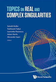 Topics On Real And Complex Singularities【電子書籍】[ Satoshi Koike ]