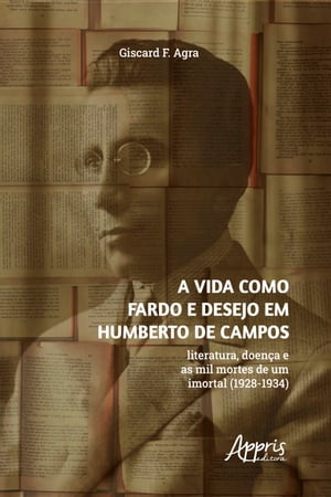 楽天Kobo電子書籍ストア: A vida como fardo e desejo em Humberto de Campos ...