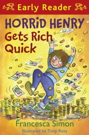 Horrid Henry Gets Rich Quick Book 5【電子書籍】[ Francesca Simon ]