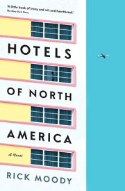 Hotels of North America A novel【電子書籍】[ Rick Moody ]