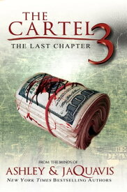 The Cartel 3: The Last Chapter【電子書籍】[ Ashley ]