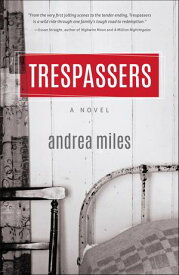 Trespassers A Novel【電子書籍】[ Andrea Miles ]