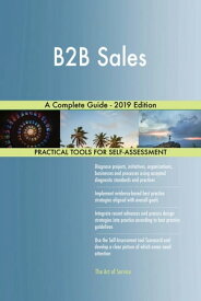 B2B Sales A Complete Guide - 2019 Edition【電子書籍】[ Gerardus Blokdyk ]