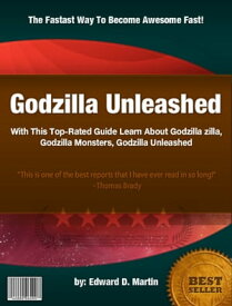 Godzilla Unleashed【電子書籍】[ Edward D. Martin ]