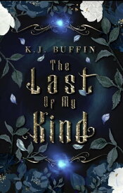 The Last of My Kind【電子書籍】[ KJ Buffin ]