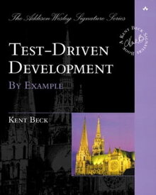 Test Driven Development By Example【電子書籍】[ Kent Beck ]