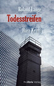 Todesstreifen【電子書籍】[ Roland Lange ]