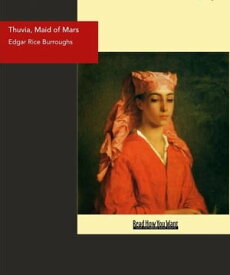Thuvia Maid Of Mars【電子書籍】[ Edgar Rice Burroughs ]