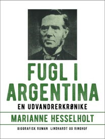 Fugl i Argentina【電子書籍】[ Marianne Hesselholt ]