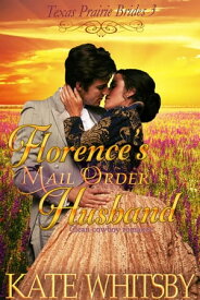 Florence's Mail Order Husband Texas Prairie Brides【電子書籍】[ Kate Whitsby ]