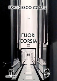 Fuori Corsia【電子書籍】[ Francesco Cossu ]