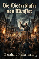 Die Wiedertäufer von Münster: Drama in 5 Akten