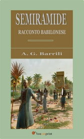 Semiramide (Racconto babilonese)【電子書籍】[ Anton Giulio Barrili ]