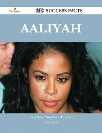 Aaliyah 238 Success Facts - Everything you need to know about Aaliyah【電子書籍】[ Thomas Roth ]