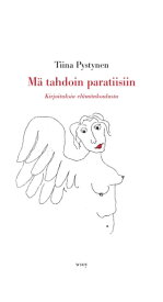 M? tahdoin paratiisiin【電子書籍】[ Tiina Pystynen ]